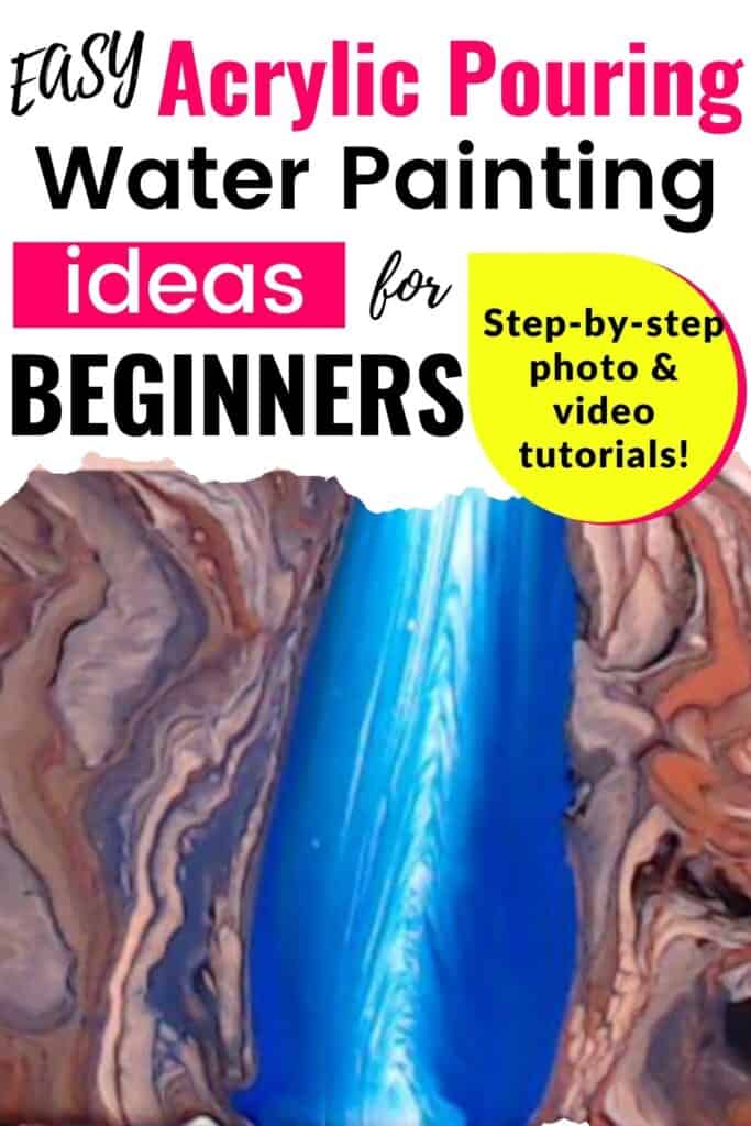 Easy Acrylic Pouring Water Painting Ideas for Beginners!  Step by step photo and video tutorials!