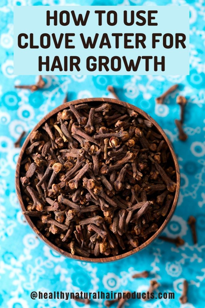 Benefits of Clove Oil for Hair Growth