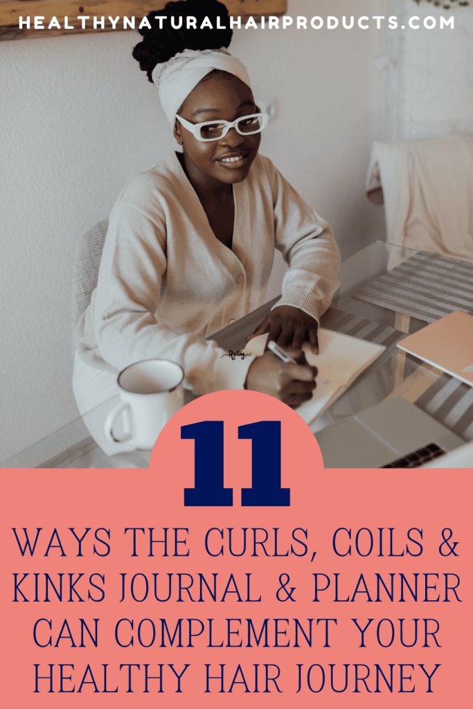 11 Ways the Curls, Coils & Kinks Journal 2025 Can Complement Your Healthy Hair Journey