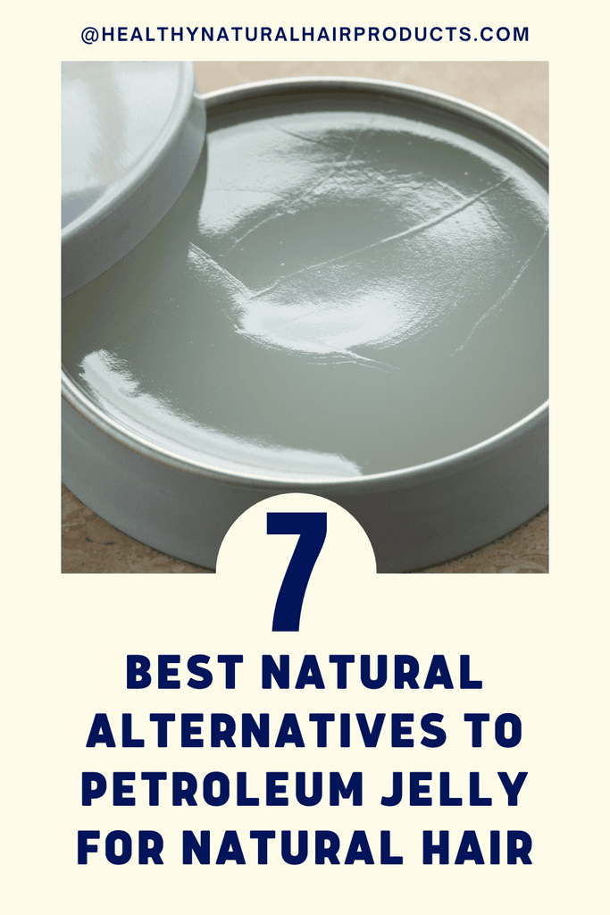 7 Best Natural Alternatives to Petroleum Jelly for Hair