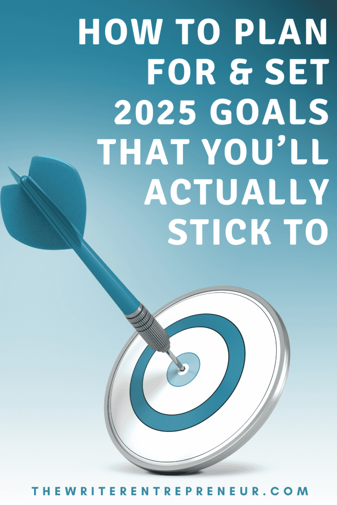 How to Plan for & Set 2025 Goals That You’ll Actually Stick To