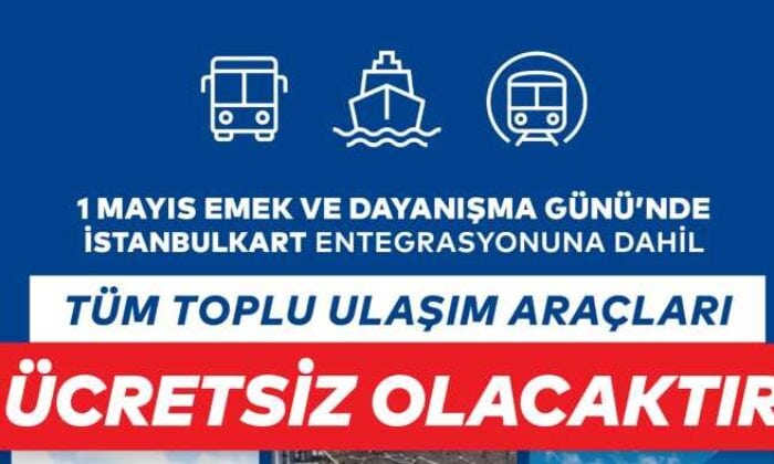 1 Mayıs’ta toplu ulaşım ücretsiz