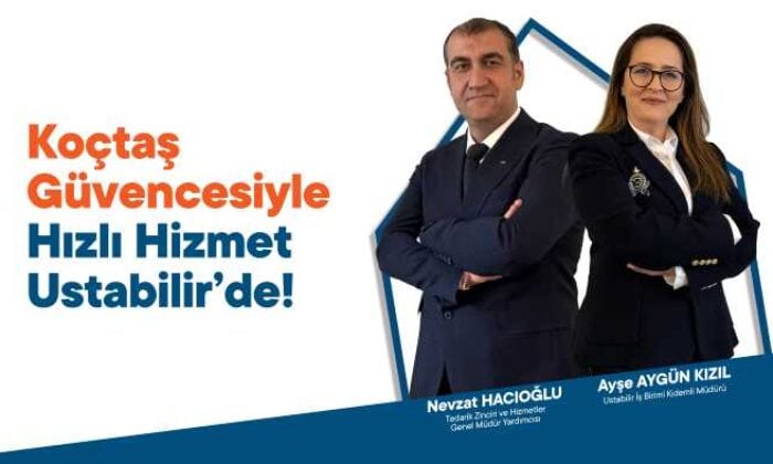 Koçtaş güvencesiyle hızlı hizmet artık Ustabilir’de