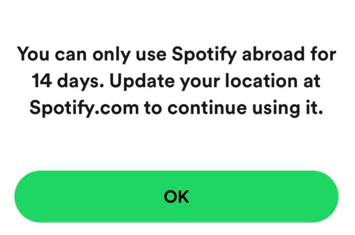 You can only use Spotify abroad for 14 days Update your location at Spotify.com to continue using it
