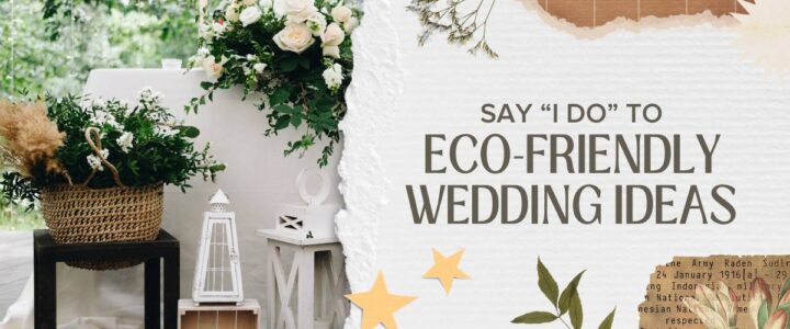 How to Host an Eco-Friendly and Sustainable Wedding Say "I do" to eco-friendly weddings