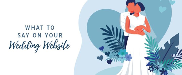 How to Set Up a Fabulous Wedding Website Lifestyle-WhatToSay-blog