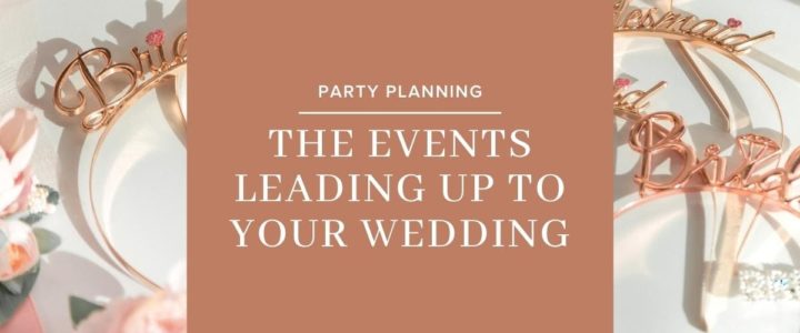 Guide to Pre-Wedding Event Parties – What, When, & Who Hosts Elegant-PartyPlanning-blog