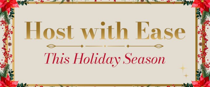 Host with ease this holiday season
