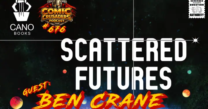 Ben Crane discussing Scattered Futures Kickstarter sci-fi comic anthology on Comic Crusaders Podcast