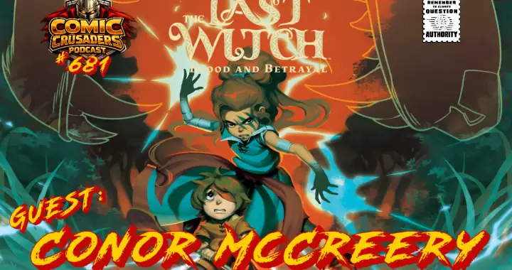 Conor McCreery talks The Last Witch Blood and Betrayal collected edition on the Comic Crusaders Podcast