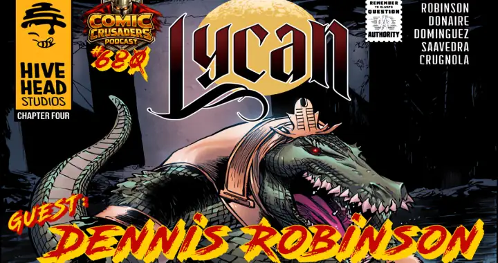 Dennis Robinson discusses Lycan Solomon’s Odyssey Chapters 1-4, the horror mythology comic about the world’s first werewolf