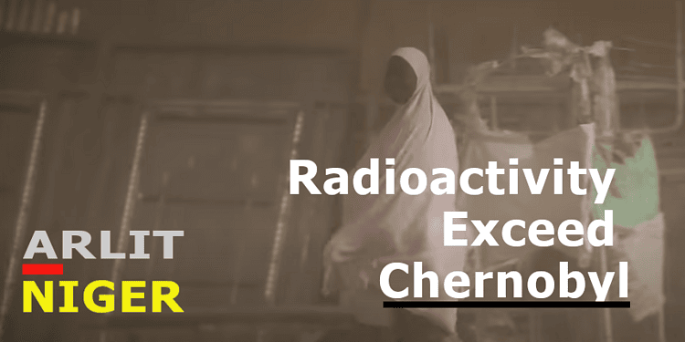Niger – The radioactivity in Arlit exceed Chernobyl