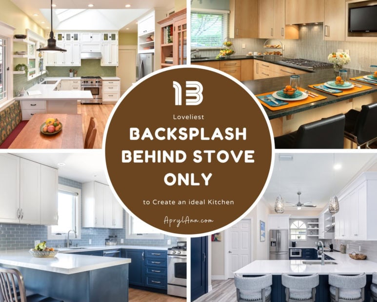 13 Loveliest Backsplash Behind Stove Only