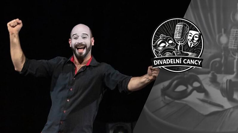 Lukáš Šimon o fyzickém divadlu v podcastu Divadelní cancy
