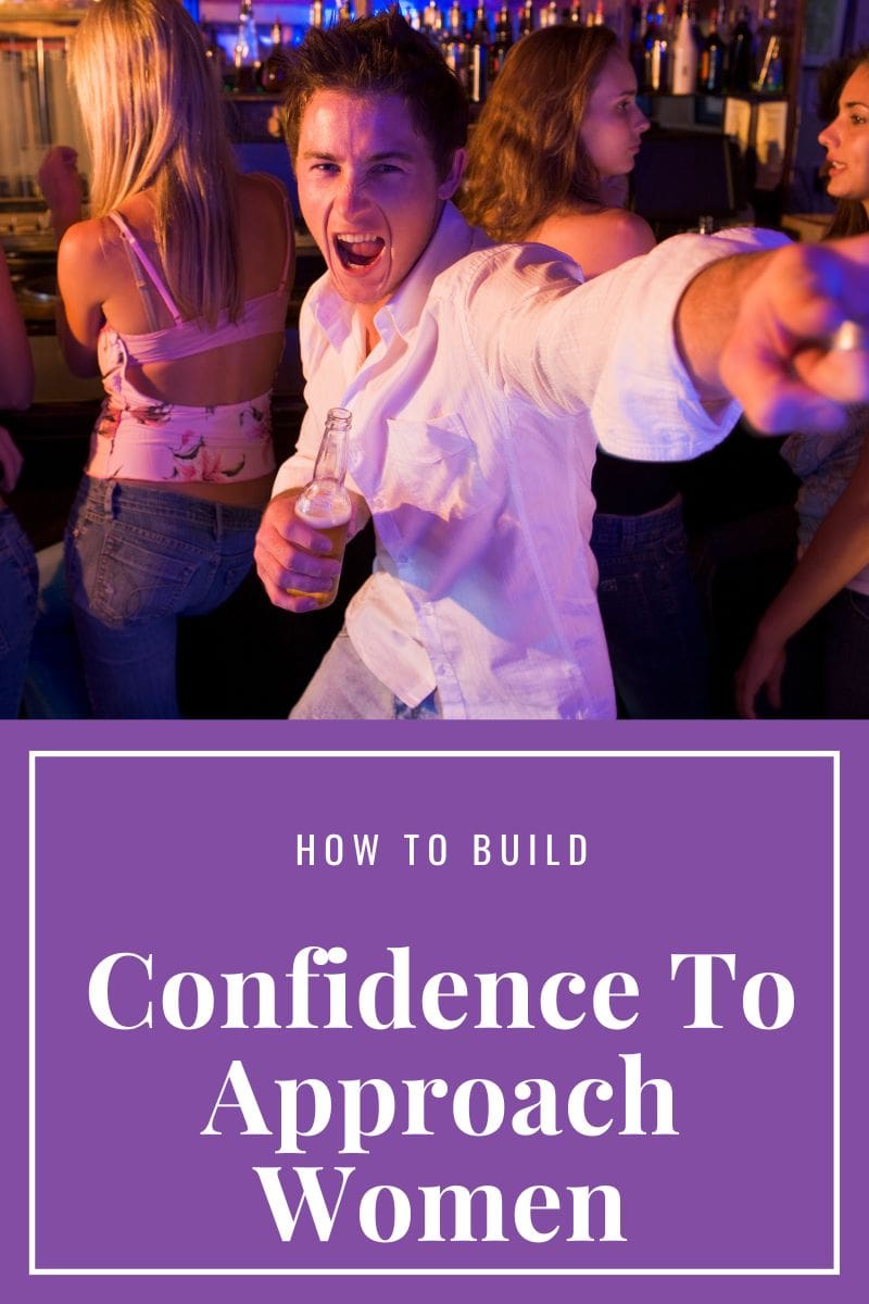 how to build confidence to approach women,