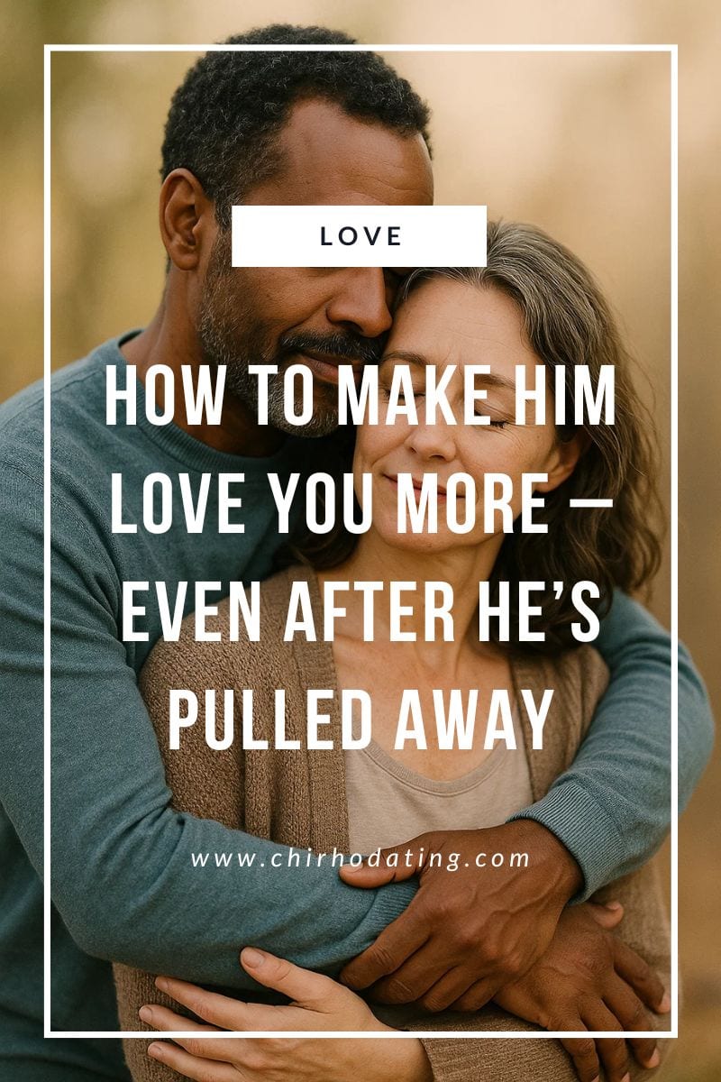 how to make him love you more,