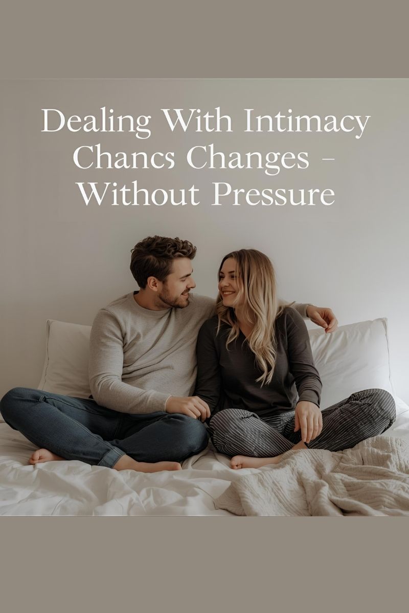 how to deal with physical intimacy changes in a relationship