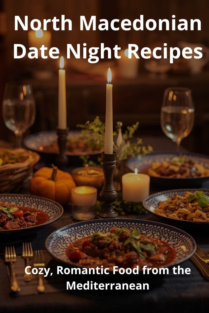 north macedonian date night recipies served on a rustic table