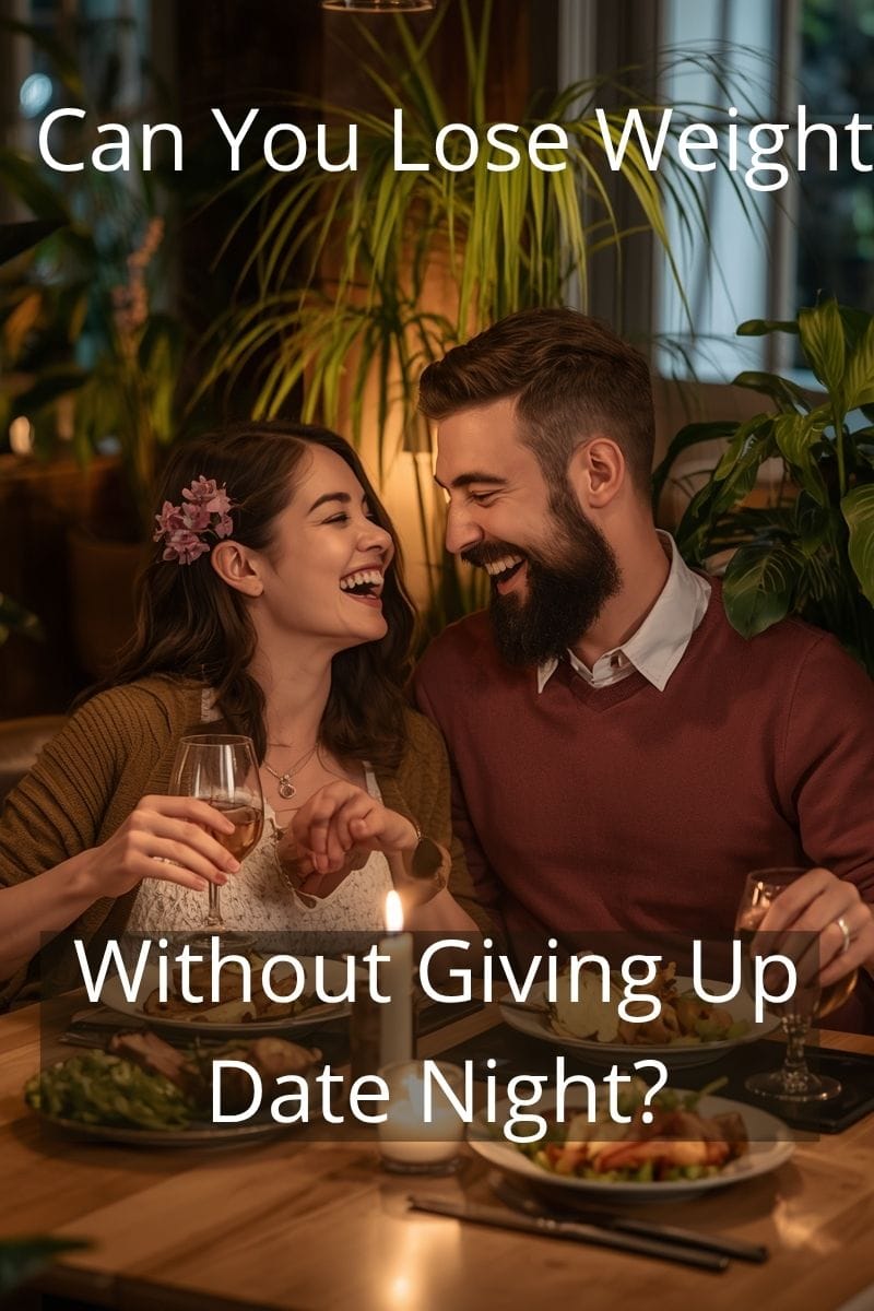 Can You Lose Weight Without Giving Up Date Night?