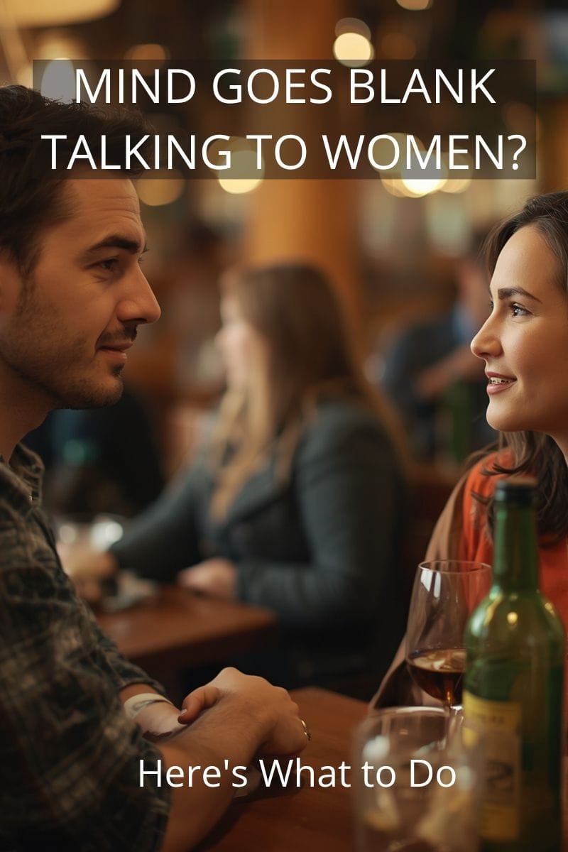 What to Do When Your Mind Goes Blank Talking to a Woman 3 What to Do When Your Mind Goes Blank Talking to a Woman
