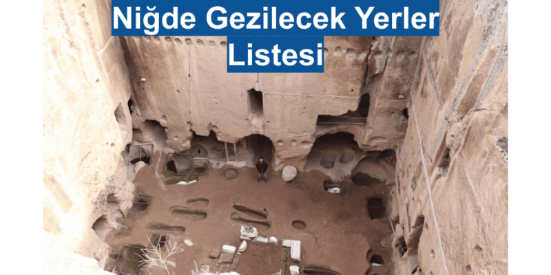 nigde gezilecek yerler listesi