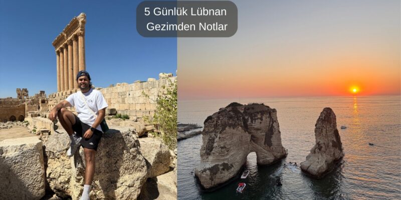 5 günlük lübnan gezimden notlar