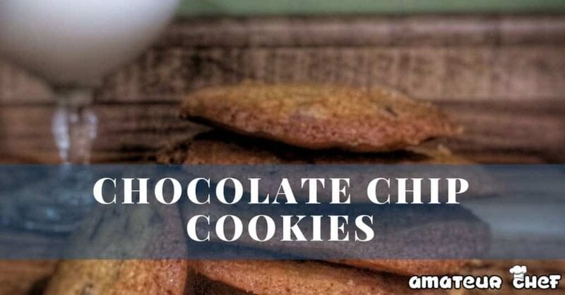 Feature Image of Chocolate Chip Cookies | AmateurChef.co.uk