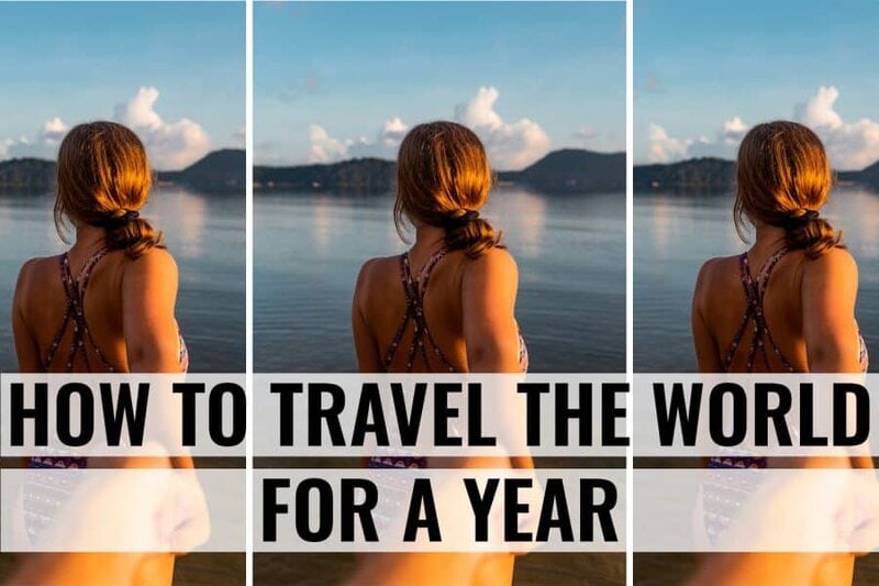 how to travel the world for a year