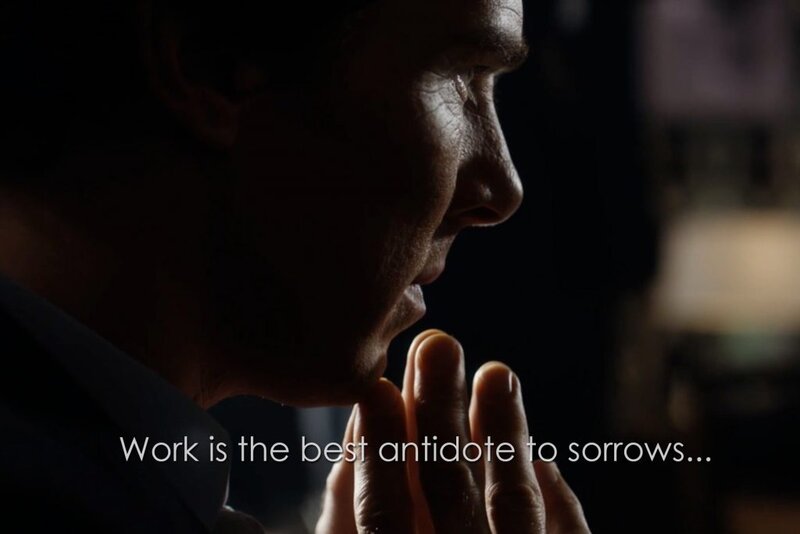 Work is he best abtidote to sorrows (Sherlock, The Six Thatchers)