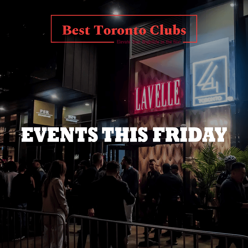 The hottest weekly events in Toronto EVERY FRIDAY!