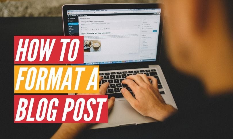 How to Format a Blog Post