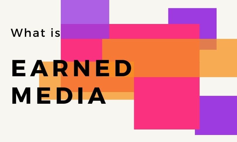 What is Earned Media