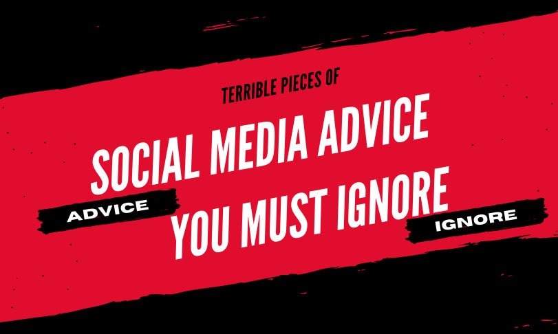 Social Media Advice You Must Ignore