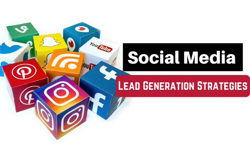 Social Media Lead Generation Strategies