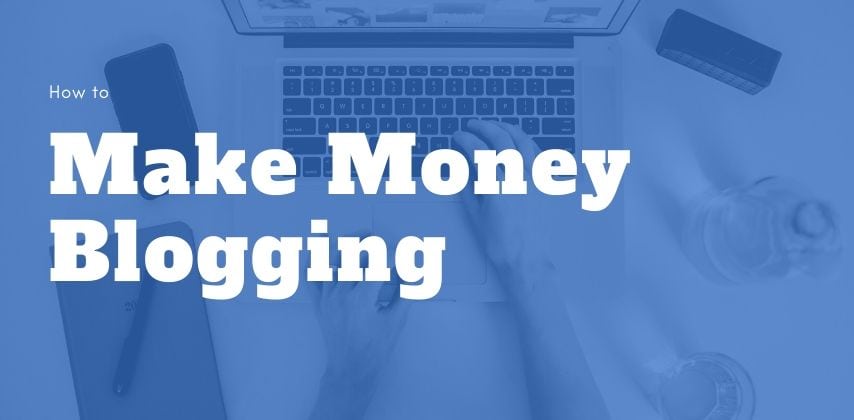 Make Money Blogging for Beginners