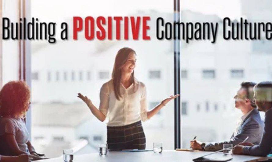 Developing a Positive Company Culture: Essential Strategies and Insights