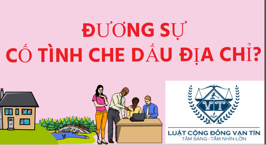 CHE DAU DIIA CHI - NHƯ THẾ NÀO ĐƯỢC XEM LÀ ĐƯƠNG SỰ CỐ TÌNH CHE DẤU ĐỊA CHỈ?