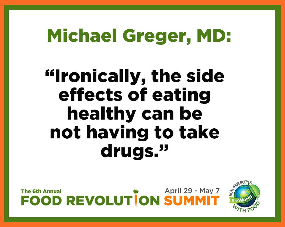 Quote from Dr. Michael Greger during the Food Revolution Summit.