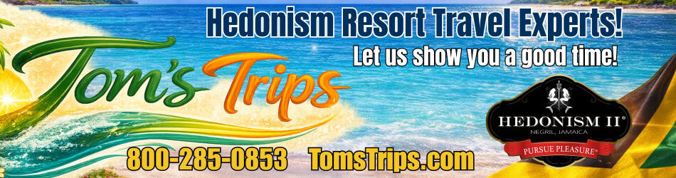 Tom’s Trips Hedonism II Jamaica travel experts hosting adult lifestyle vacations with Tom and Bunny
