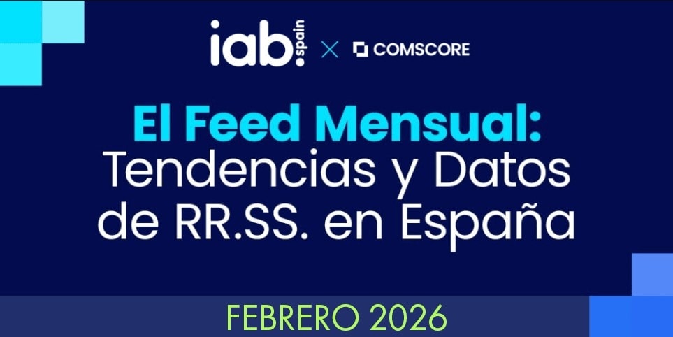 Feed mensual de febrero de 2026 Tendencias y Datos de RRSS en España