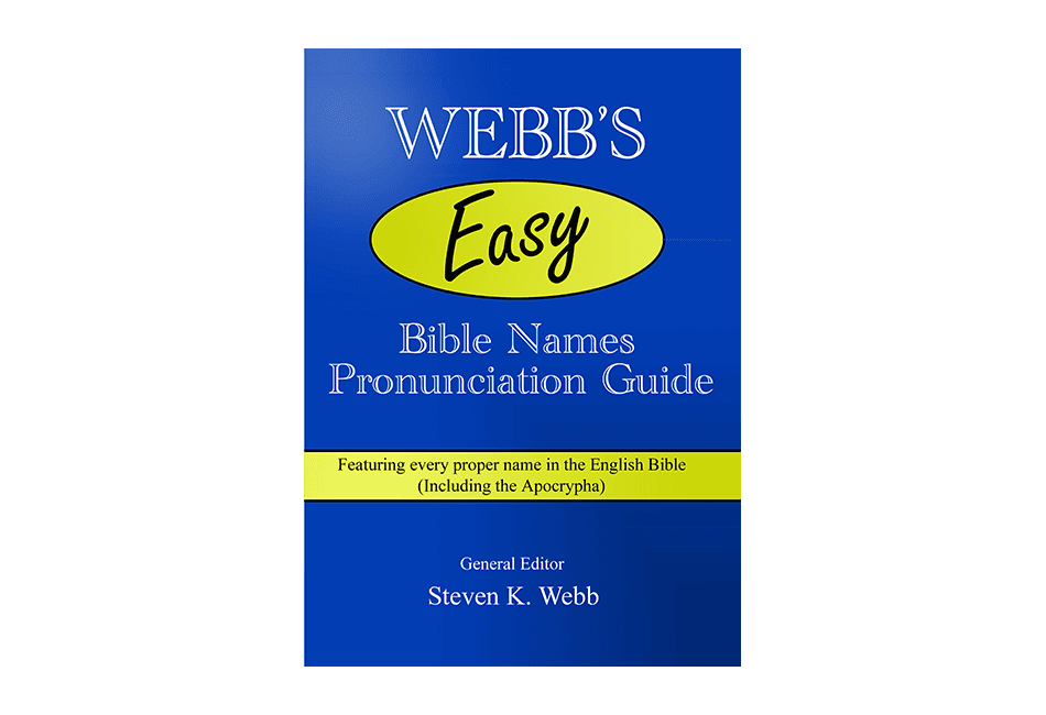 Webb's Easy Bible Names Pronunciation Guide
