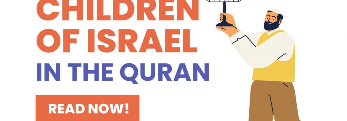 Children of Israel In Quran - Why Are They The Most Mentioned People In Quran