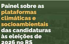 Banner do painel sobre plataformas climáticas e socioambientais das candidaturas às eleições de 2026 no RS