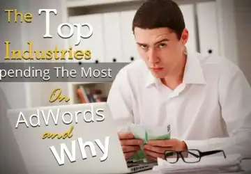 The Top Industries Spending The Most On Google Ads And Why