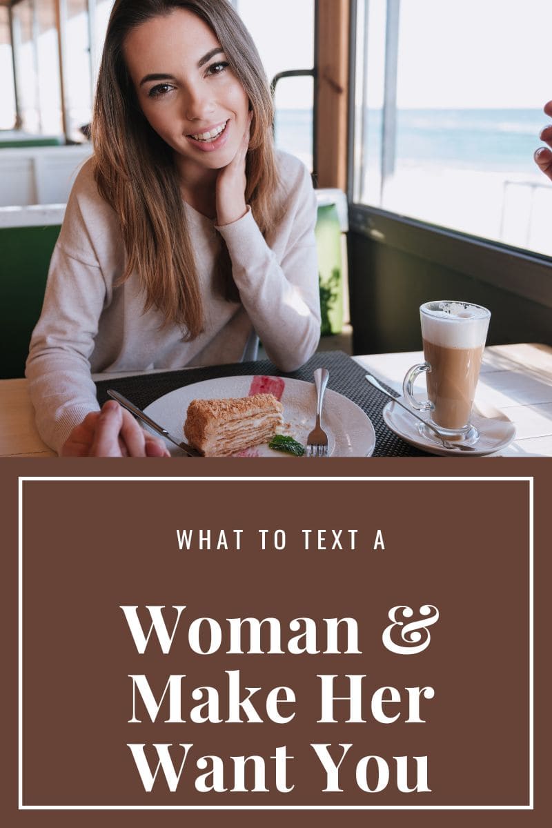 what to text a woman to make her want you,
