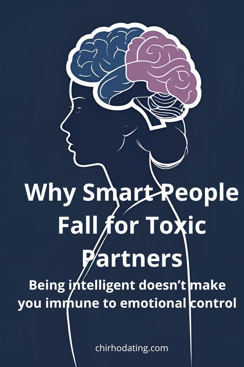 why smart people fall for toxic partners,