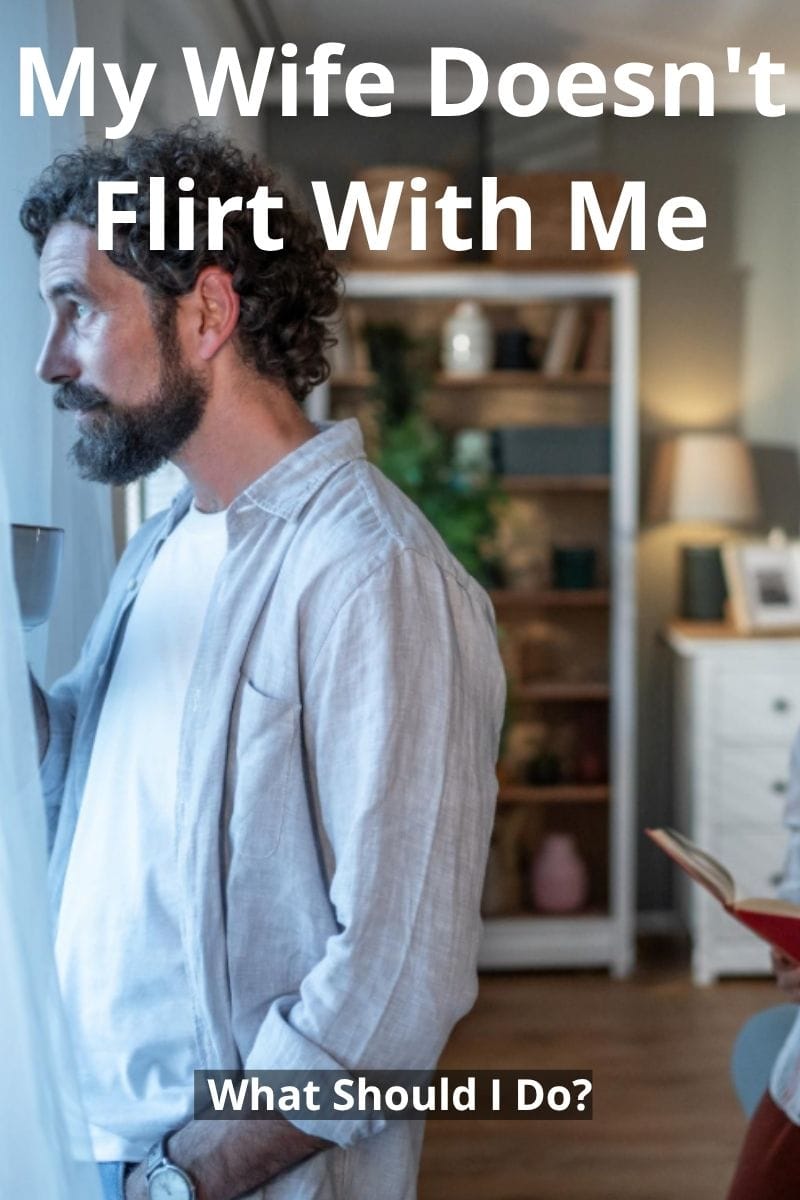 A thoughtful husband reflecting on changes in affection and flirtation in his marriage.