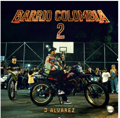 J ÁLVAREZ lanza su EP “BARRIO COLOMBIA 2”, que promete transportar a los sonidos del año 2010 J ÁLVAREZ lanza su EP “BARRIO COLOMBIA 2”, que promete transportar a los sonidos del año 2010