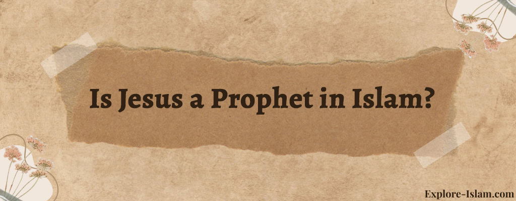 Is Jesus a Prophet in Islam?