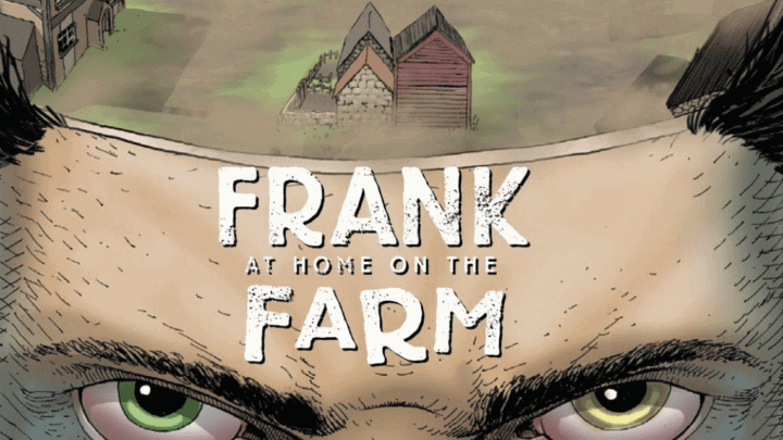 New Horror Series Coming to Scout in, FRANK AT HOME ON THE FARM